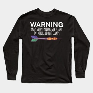 Warning May spontaneously start talking about darts Long Sleeve T-Shirt